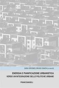 Energia e pianificazione urbanistica. Verso un'integrazione delle politiche urbane - Librerie.coop Energia e pianificazione urbanistica. Verso un'integrazione delle politiche urbane - Librerie.coop