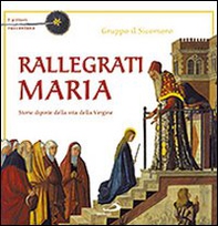 Rallegrati Maria. I pittori raccontano - Librerie.coop Rallegrati Maria. I pittori raccontano - Librerie.coop