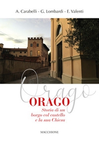Orago. Storia di un borgo col castello e la sua chiesa - Librerie.coop Orago. Storia di un borgo col castello e la sua chiesa - Librerie.coop