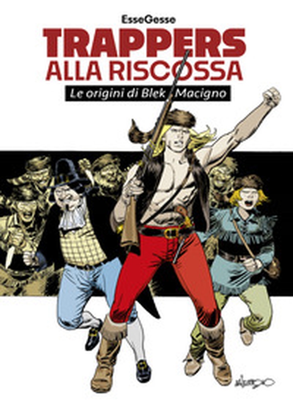 Trappers alla riscossa. Le origini di Blek Macigno - Librerie.coop Trappers alla riscossa. Le origini di Blek Macigno - Librerie.coop