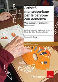 Attività montessoriane per le persone con demenza. Un percorso per promuovere l'autonomia - Librerie.coop