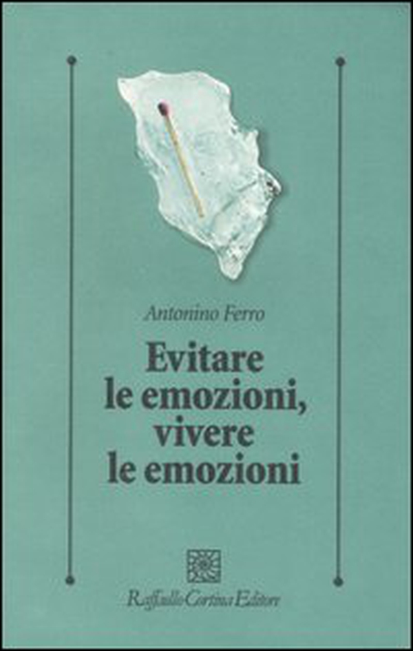 Evitare le emozioni, vivere le emozioni - Librerie.coop Evitare le emozioni, vivere le emozioni - Librerie.coop