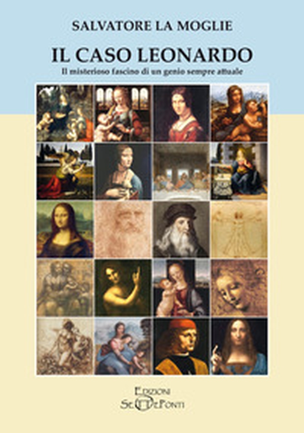 Il caso Leonardo. Il misterioso fascino di un genio sempre attuale - Librerie.coop Il caso Leonardo. Il misterioso fascino di un genio sempre attuale - Librerie.coop