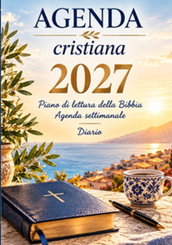 Agenda cristiana 2027. Piano di lettura della Bibbia, agenda settimanale, diario - Librerie.coop