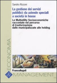 La gestione dei servizi pubblici. Da aziende speciali a società in house - Librerie.coop