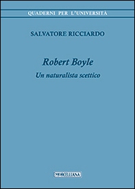 Robert Boyle. Un naturalista scettico - Librerie.coop