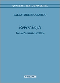 Robert Boyle. Un naturalista scettico - Librerie.coop