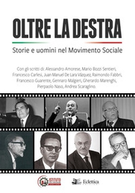 Oltre la destra. Storie e uomini nel Movimento Sociale - Librerie.coop