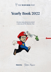Yearly book 2022. Un anno visto attraverso articoli e interviste di The Watcher Post - Librerie.coop