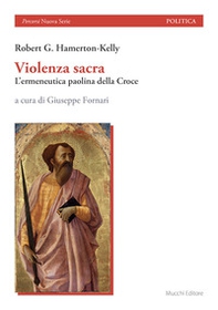 Violenza sacra. L'ermeneutica paolina della Croce - Librerie.coop Violenza sacra. L'ermeneutica paolina della Croce - Librerie.coop