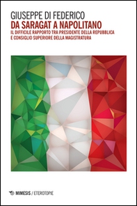 Da Saragat a Napolitano. Il difficile rapporto tra Presidente della Repubblica e Consiglio superiore della magistratura - Librerie.coop