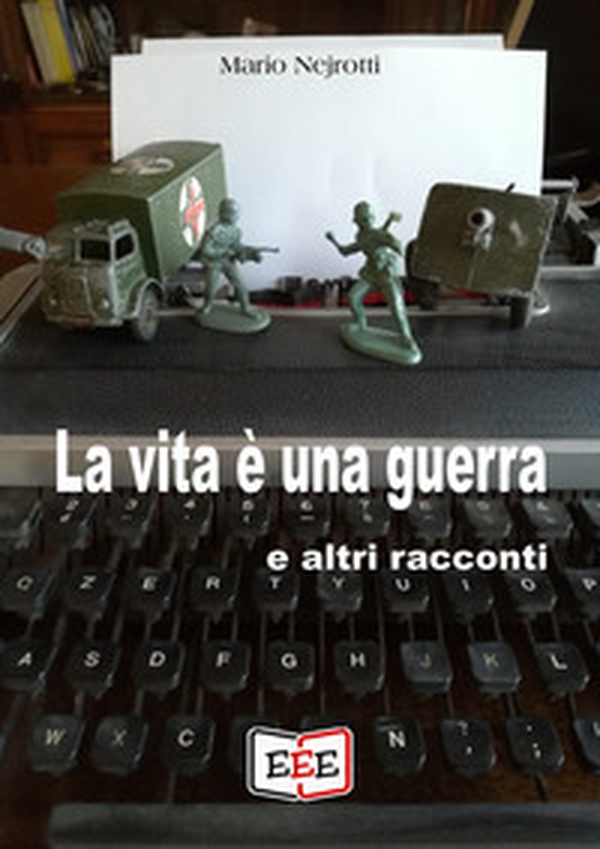 La vita è una guerra e altri racconti - Librerie.coop La vita è una guerra e altri racconti - Librerie.coop