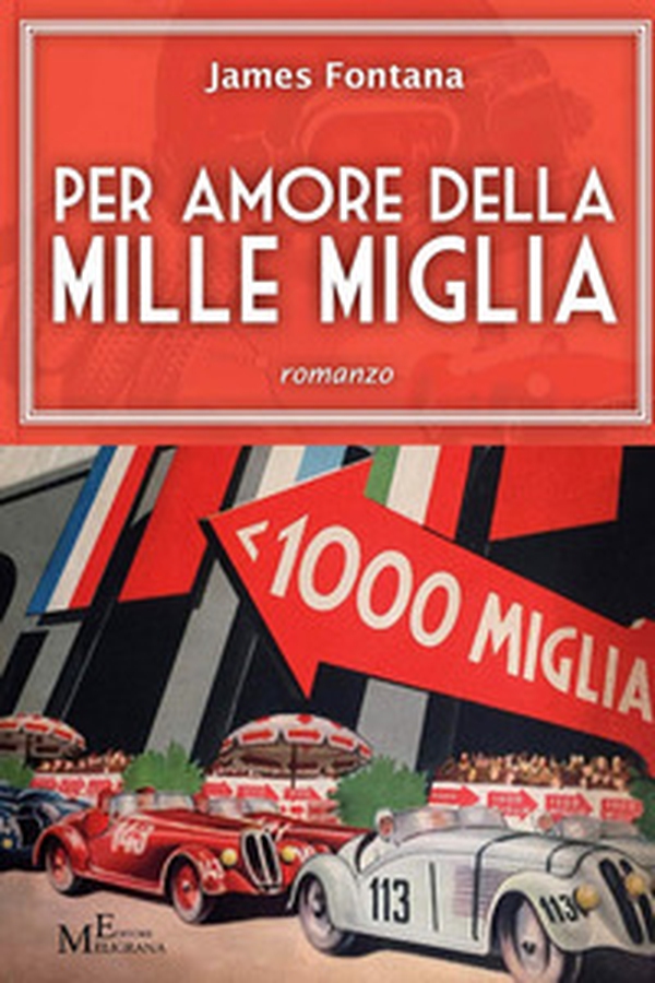 Per amore della Mille Miglia - Librerie.coop Per amore della Mille Miglia - Librerie.coop