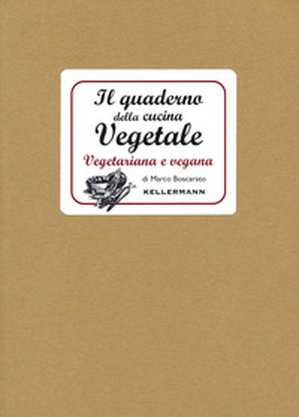 Il quaderno della cucina vegetale. Piatti vegani e vegetariani - Librerie.coop Il quaderno della cucina vegetale. Piatti vegani e vegetariani - Librerie.coop