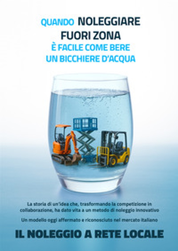 Il noleggio a rete locale. Quando noleggiare fuori zona è facile come bere un bicchiere d'acqua - Librerie.coop Il noleggio a rete locale. Quando noleggiare fuori zona è facile come bere un bicchiere d'acqua - Librerie.coop