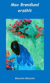 Mao Brøndlund erzählt. Geschichten der erde und des himmels - Librerie.coop