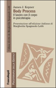 Body Process. Il lavoro con il corpo in psicoterapia - Librerie.coop