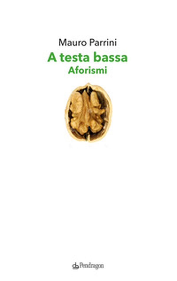 A testa bassa. Aforismi - Librerie.coop A testa bassa. Aforismi - Librerie.coop