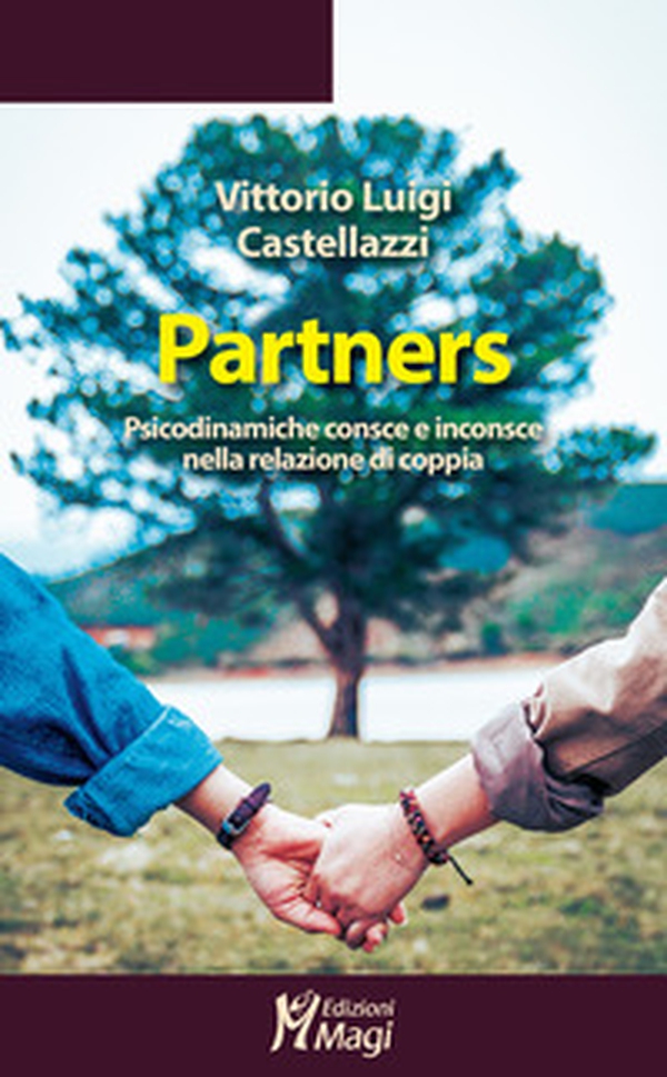 Partners. Psicodinamiche consce e inconsce nella relazione di coppia - Librerie.coop Partners. Psicodinamiche consce e inconsce nella relazione di coppia - Librerie.coop