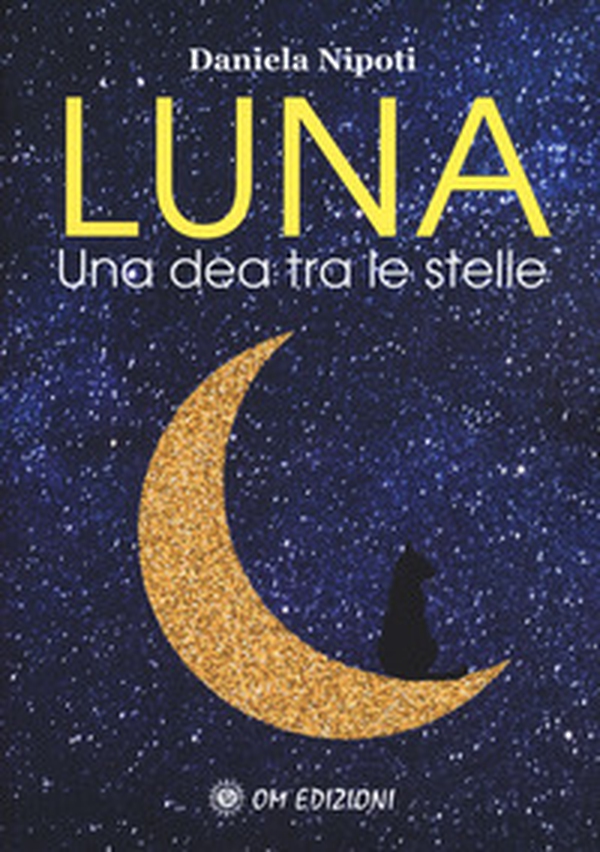 Luna. Una dea tra le stelle - Librerie.coop Luna. Una dea tra le stelle - Librerie.coop