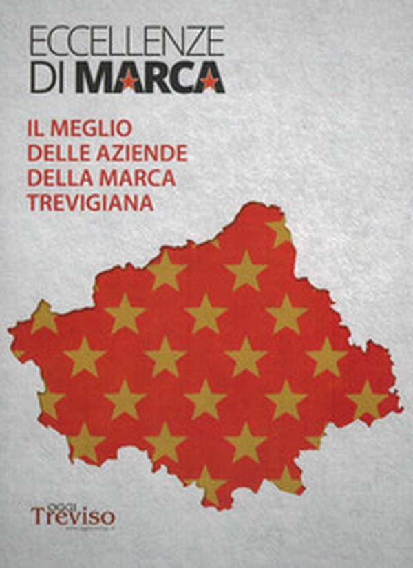 Eccellenze di marca. Il meglio delle aziende della Marca Trevigiana 2023 - Librerie.coop Eccellenze di marca. Il meglio delle aziende della Marca Trevigiana 2023 - Librerie.coop