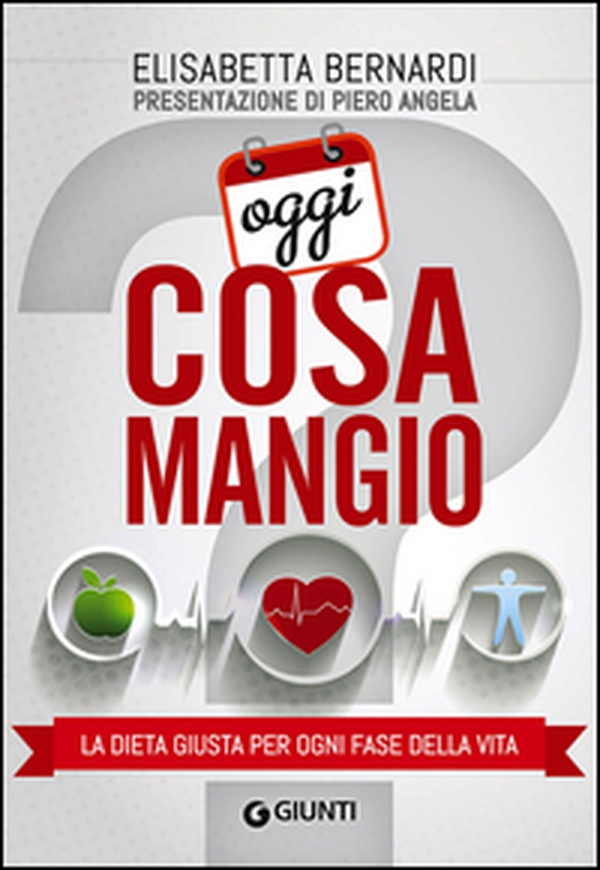 Oggi cosa mangio. La dieta giusta per ogni fase della vita - Librerie.coop Oggi cosa mangio. La dieta giusta per ogni fase della vita - Librerie.coop