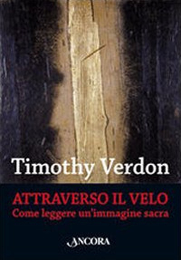 Attraverso il velo. Come leggere un'immagine sacra. Teologia e cultura religiosa - Librerie.coop Attraverso il velo. Come leggere un'immagine sacra. Teologia e cultura religiosa - Librerie.coop