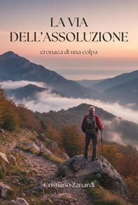 La via dell'assoluzione. Cronaca di una colpa - Librerie.coop