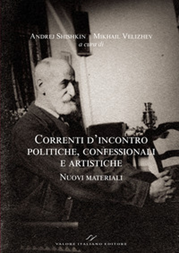 Correnti d'incontro politiche, confessionali e artistiche. Nuovi materiali. Ediz. italiana, inglese, francese e russa - Librerie.coop