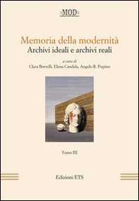 Memoria della modernità. Archivi ideali e archivi reali - Vol. 3 - Librerie.coop