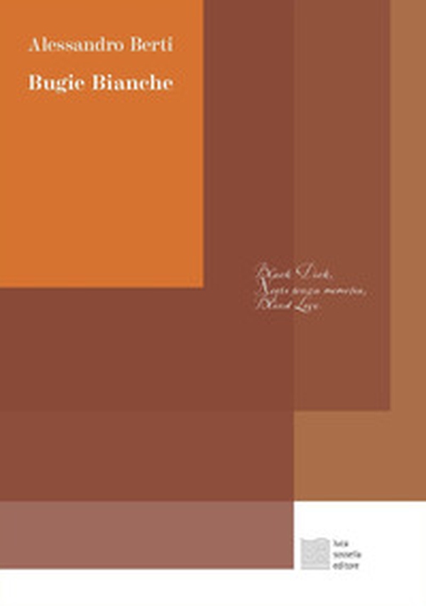 Bugie bianche: Black dick-Negri senza memoria-Blind love - Librerie.coop Bugie bianche: Black dick-Negri senza memoria-Blind love - Librerie.coop