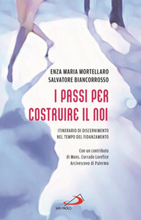 I passi per costruire il noi. Itinerario di discernimento nel tempo del fidanzamento - Librerie.coop I passi per costruire il noi. Itinerario di discernimento nel tempo del fidanzamento - Librerie.coop