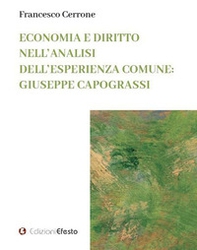 Economia e diritto nell'analisi dell'esperienza comune: Giuseppe Capograssi - Librerie.coop Economia e diritto nell'analisi dell'esperienza comune: Giuseppe Capograssi - Librerie.coop