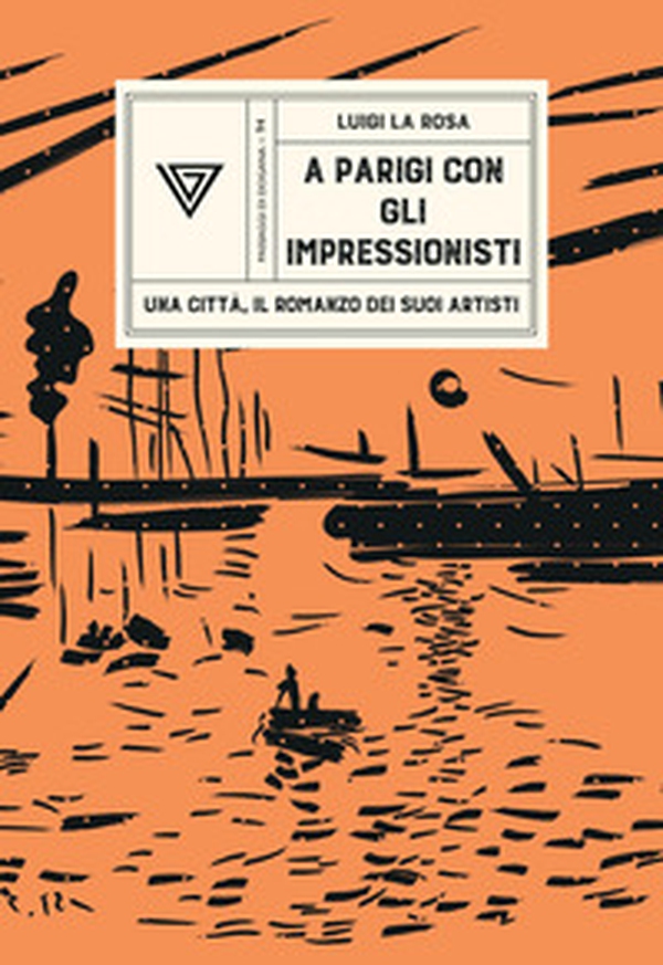 A Parigi con gli Impressionisti. Una città, il romanzo dei suoi artisti - Librerie.coop