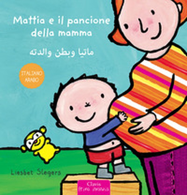 Mattia e il pancione della mamma. Ediz. italiana e araba - Librerie.coop Mattia e il pancione della mamma. Ediz. italiana e araba - Librerie.coop