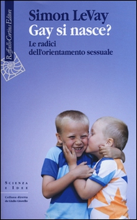 Gay si nasce? Le radici dell'orientamento sessuale - Librerie.coop