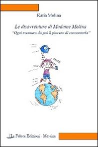 Le disavventure di Madame Molina. Ogni sventura dà poi il piacere di raccontarla - Librerie.coop Le disavventure di Madame Molina. Ogni sventura dà poi il piacere di raccontarla - Librerie.coop