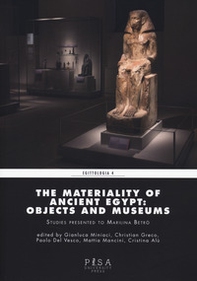 The materiality of ancient Egypt: objects and museums - Librerie.coop The materiality of ancient Egypt: objects and museums - Librerie.coop