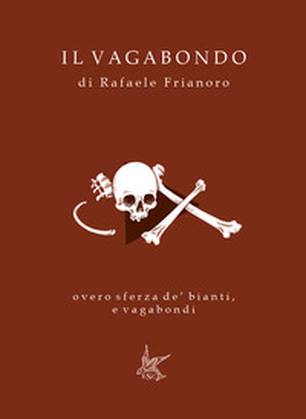 Il Vagabondo. overo sferza de' bianti, e vagabondi - Librerie.coop Il Vagabondo. overo sferza de' bianti, e vagabondi - Librerie.coop