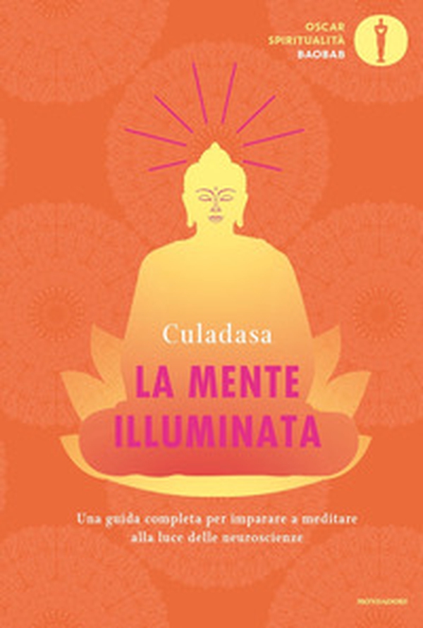 La mente illuminata. Una guida completa per imparare a meditare alla luce delle neuroscienze - Librerie.coop La mente illuminata. Una guida completa per imparare a meditare alla luce delle neuroscienze - Librerie.coop