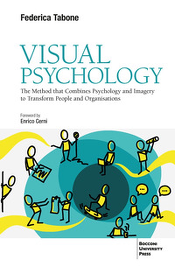 Visual psychology. The method that combines psychology and imagery to transform people and organisations - Librerie.coop
