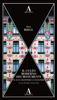 Il culto moderno dei monumenti. Il suo carattere e i suoi inizi - Librerie.coop