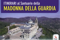 Itinerari al santuario della Madonna della Guardia - Librerie.coop