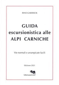Guida escursionistica alle Alpi Carniche. Vie normali e arrampicate facili - Librerie.coop Guida escursionistica alle Alpi Carniche. Vie normali e arrampicate facili - Librerie.coop