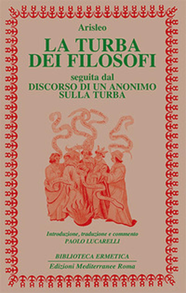 La turba dei filosofi-Discorso di un anonimo sulla turba - Librerie.coop La turba dei filosofi-Discorso di un anonimo sulla turba - Librerie.coop