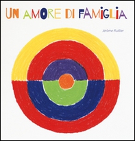Un amore di famiglia - Librerie.coop Un amore di famiglia - Librerie.coop