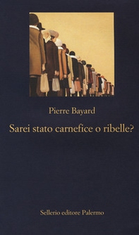 Sarei stato carnefice o ribelle? - Librerie.coop