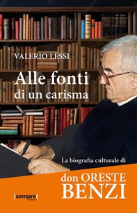 Alle fonti di un carisma. La biografia culturale di don Oreste Benzi - Librerie.coop Alle fonti di un carisma. La biografia culturale di don Oreste Benzi - Librerie.coop