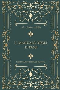 Il manuale degli 11 passi. Alimentazione fisica & emotiva - Librerie.coop
