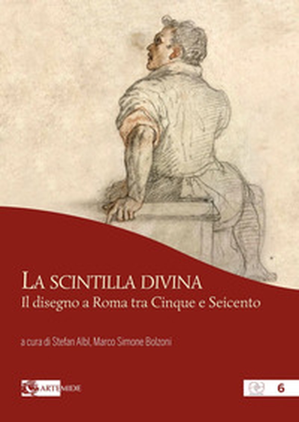 La scintilla divina. Il disegno a Roma tra Cinque e Seicento - Librerie.coop La scintilla divina. Il disegno a Roma tra Cinque e Seicento - Librerie.coop